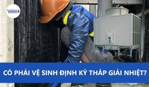 Có Phải Vệ Sinh Định Kỳ Tháp Giải Nhiệt (Cooiling)? Bao Lâu Thì Phải Vệ Sinh Một Lần?